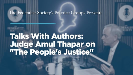 Talks With Authors: Judge Amul Thapar on "The People's Justice"