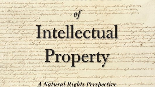 The Constitutional Foundations of Intellectual Property: A Natural Rights Perspective