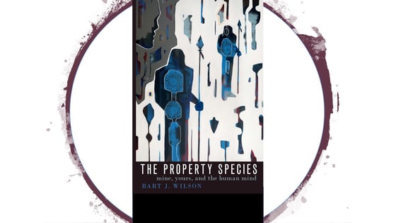 Book Review: The Property Species: Mine, Yours, and the Human Mind