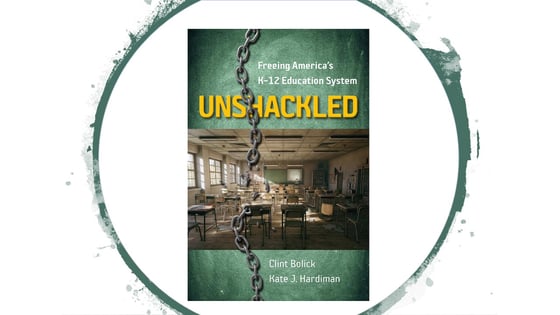 Book Review: Unshackled: Freeing America's K-12 Education System