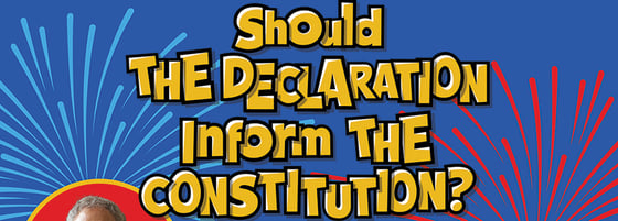 Feddie Night Fights: Should the Declaration Inform the Constitution?